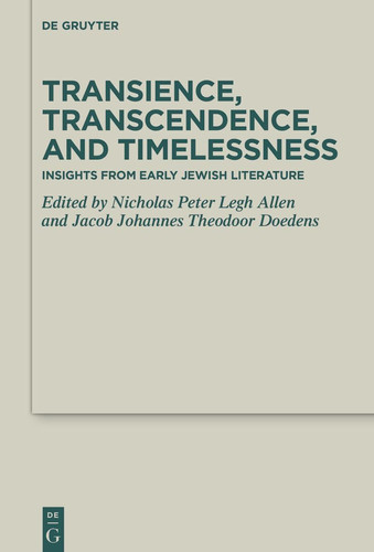 Transience, Transcendence, and Timelessness - Insights from Early Jewish Literature