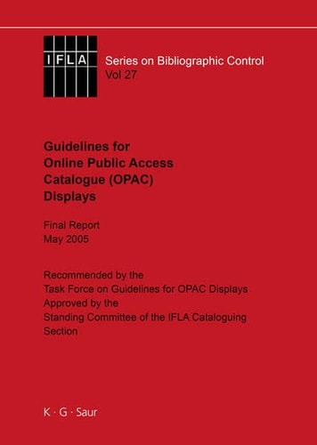 IFLA Guidelines for Online Public Access Catalogue (OPAC) Displays Final Report May 2005
