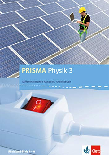 Prisma Physik 7 - 10 Arbeitsbuch. Klasse 9/10 / Heinz Joachim Ciprina, Simone Dietze, Hermann Gora, Anke Méndez