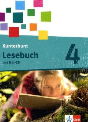 Kunterbunt - Lesebuch Mit Hör-CD / erarb. von Hans-Dieter Bunk .... 4. Hauptbd.