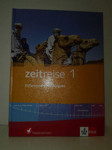 Zeitreise Niedersachsen. G. 1. Hauptw. . / Autoren Sven Christoffer ... Aufgabenautor Dirk Zorbach. Berater Gabriele Kayser ; Lars Vickendey