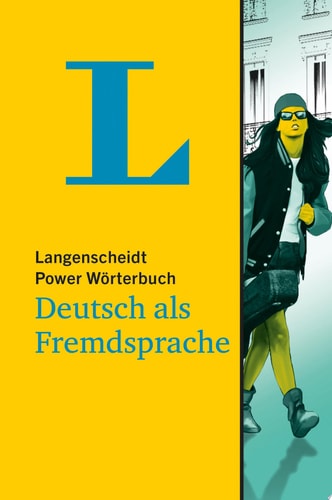 Langenscheidt Power Wörterbuch Deutsch als Fremdsprache Für Lernende von Klasse 5-10 und erwachsene Lernende an der VHS