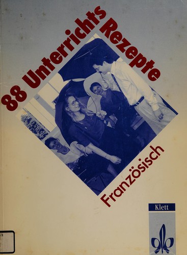 88 Unterrichts-Rezepte Französisch eine Sammlung interaktiver Übungsideen