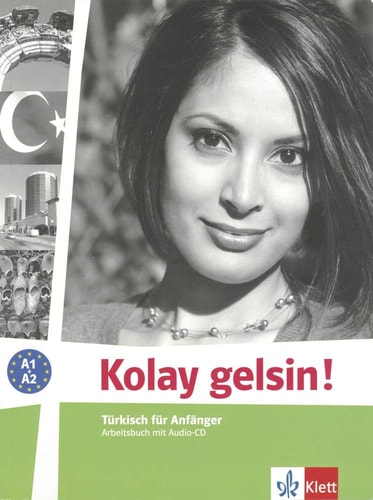 Kolay gelsin! Türkisch für Anfänger. A1/A2. Arbeitsbuch