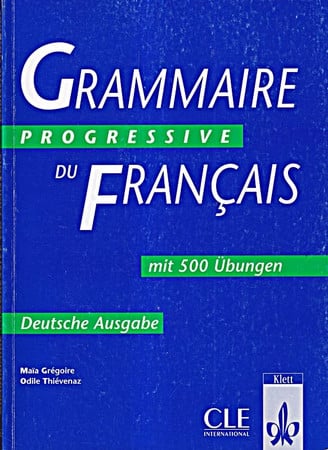 Grammaire progressive du français. [Hauptbd.]. Mit 500 Übungen