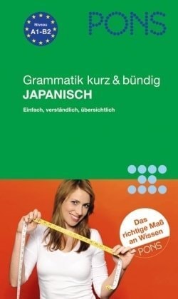 Pons Grammatik kurz & bündig Japanisch einfach, verständlich, übersichtlich
