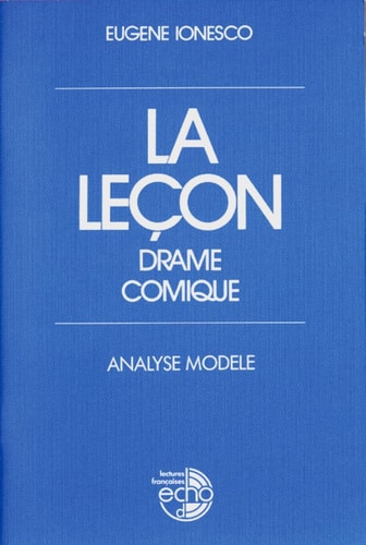 Eugène Ionesco: La leçon dramne comique ; analyse modèle