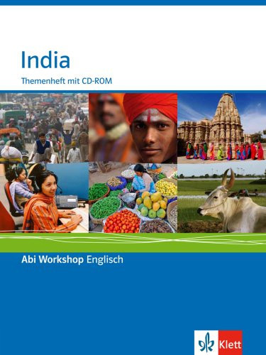 Abi-Workshop Englisch India / [Autoren: Marion Homer]. Themenheft mit CD-ROM. .... Hauptbd.