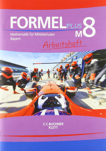 Formel plus Arbeitsheft / bearbeitet von Jan Brucker, Sonja Götz, Karl Haubner, Manfred Hilmer, Silke Schmid [und weiteren]. M8. ...