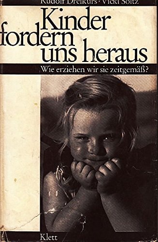 Kinder fordern uns heraus wie erziehen wir sie zeitgemäß?
