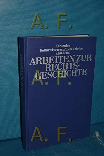 Arbeiten zur Rechtsgeschichte Festschrift für Gustaf Klemens Schmelzeisen