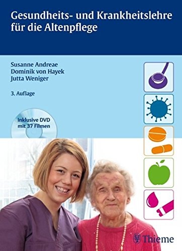 Gesundheits- und Krankheitslehre für die Altenpflege 93 Tabellen ; [inklusive DVD mit 37 Filmen]