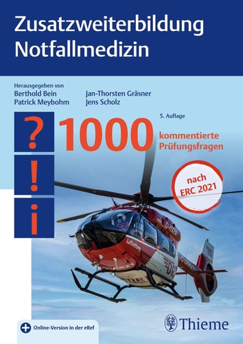 Zusatzweiterbildung Notfallmedizin 1000 kommentierte Prüfungsfragen