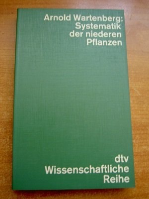 Systematik der niederen Pflanzen Bakterien, Algen, Pilze, Flechten. Einf. f. Biologen, Pharmazeuten u. Mediziner