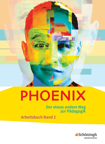 PHOENIX 2. Qualifikationsphase. Erziehungswissenschaft in der gymnasialen Oberstufe. Neubearbeitung Der etwas andere Weg zur Pädagogik