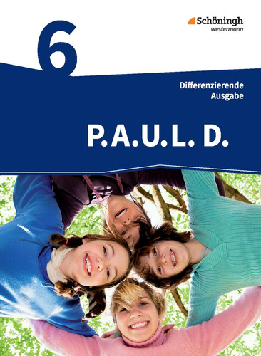 P.A.U.L. D. (Paul) 6. Schülerbuch. Realschule Persönliches Arbeits- und Lesebuch Deutsch - Mittleres Schulwesen