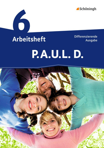 P.A.U.L. D. Arbeitsheft / erarbeitet von Michaela Anthony [und anderen]