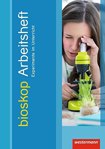 Bioskop - Arbeitsheft Experimente im Unterricht. .... Hauptbd. . / Hrsg. Ingeborg Heil ; Johannes Bohrmann. Autoren Johannes Bohrmann ...