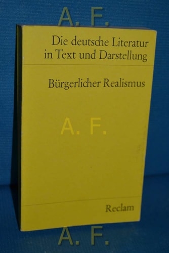 Bürgerlicher Realismus (Die deutsche Literatur in Text und Darstellung) (German Edition)