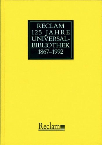 Reclam 125 Jahre Universal-Bibliothek, 1867-1992: Verlags- und kulturgeschichtliche Aufsätze (German Edition)