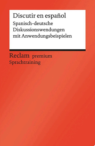 Discutir en español [Fremdsprachentexte] – Spanisch-deutsche Diskussionswendungen mit Anwendungsbeispielen. B1–B2 (GER) – Vicent-Llorens, Alexandre – Sprachtraining für Dialoge – 19982