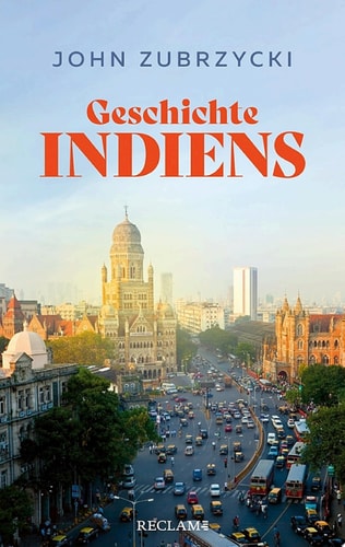 Geschichte Indiens Alles, was man über das bevölkerungsreichste Land der Welt wissen muss