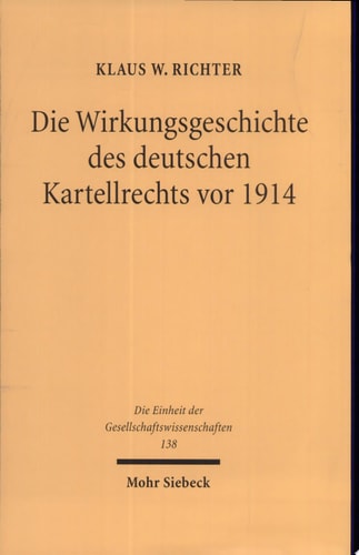 Die Wirkungsgeschichte des deutschen Kartellrechts vor 1914 eine rechtshistorisch-analytische Untersuchung