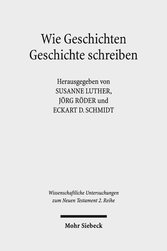 Wie Geschichten Geschichte schreiben frühchristliche Literatur zwischen Faktualität und Fiktionalität