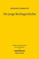 Die junge Rechtsgeschichte Kategorienwandel in der rechtshistorischen Germanistik der Zwischenkriegszeit