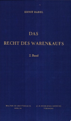 Das Recht des Warenkaufs. Eine rechtsvergleichende Darstellung Band 2: Eine rechtsvergleichende Darstellung (Sonderveröffentlichung von Rabels Zeitschrift für ausländisches und internationales Privatrecht)