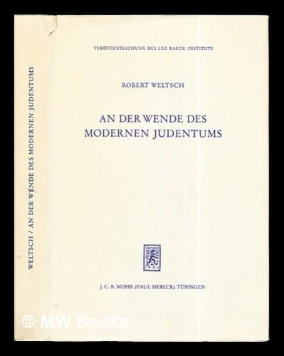 An Der Wende Des Modernen Judentums: Betrachtungen Aus Funf Jahrzehnten (Veroffentlichungen Des Leo Baeck Instituts) (German Edition)