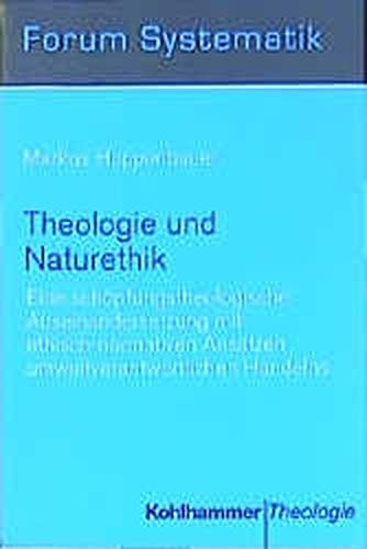 Theologie und Naturethik eine schöpfungstheologische Auseinandersetzung mit ethisch-normativen Ansätzen umweltverantwortlichen Handelns