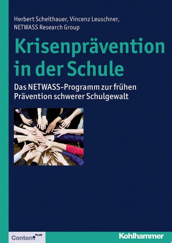 Krisenprävention in der Schule Das NETWASS-Programm zur frühen Prävention schwerer Schulgewalt