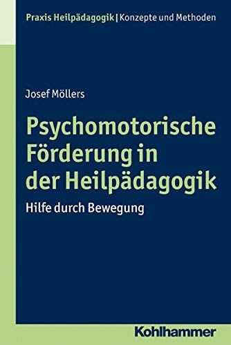 Psychomotorische Förderung in der Heilpädagogik Hilfe durch Bewegung