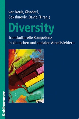 Diversity Transkulturelle Kompetenz in klinischen und sozialen Arbeitsfeldern