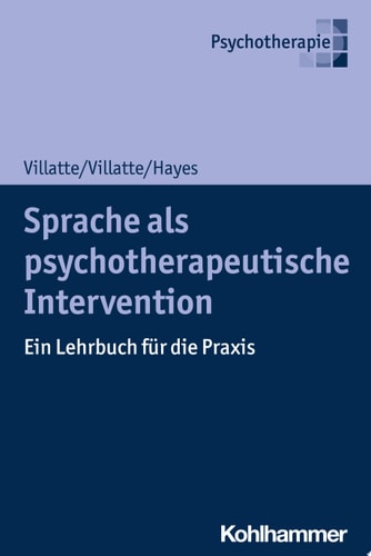 Sprache als psychotherapeutische Intervention Ein Lehrbuch für die Praxis