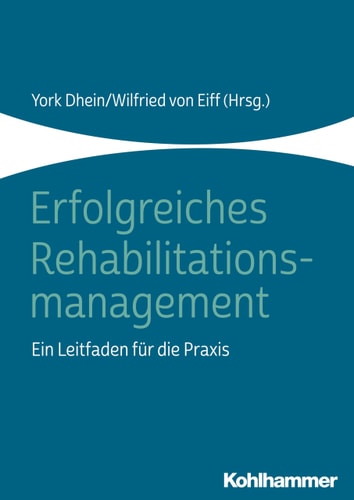 Erfolgreiches Rehabilitationsmanagement ein Leitfaden für die Praxis
