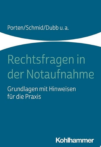 Rechtsfragen in der Notaufnahme Grundlagen mit Hinweisen für die Praxis