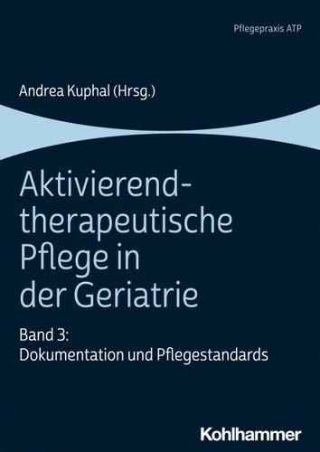 Aktivierend-therapeutische Pflege in der Geriatrie Versorgungsstrukturen und Entwicklung der ATP-G / Friedhilde Bartels (Hrsg.). Band 4