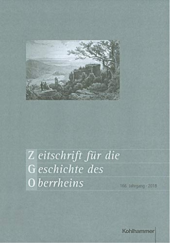 Zeitschrift Für die Geschichte des Oberrheins 166. Jahrgang (2018)