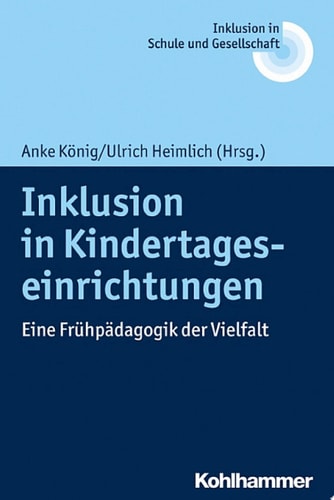 Inklusion in Kindertageseinrichtungen Eine Frühpädagogik der Vielfalt