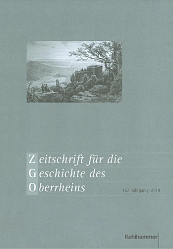 Zeitschrift Fur Die Geschichte Des Oberrheins 167. Jahrgang (2019)