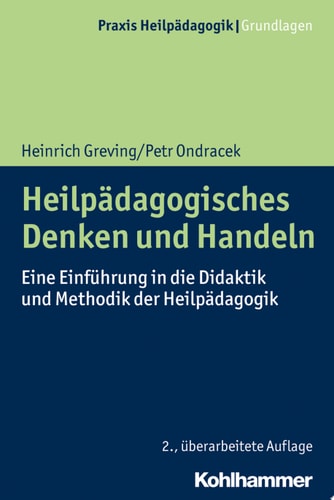 Heilpädagogisches Denken und Handeln Eine Einführung in die Didaktik und Methodik der Heilpädagogik