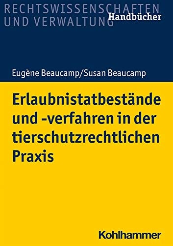 Erlaubnistatbestände und -verfahren in der tierschutzrechtlichen Praxis
