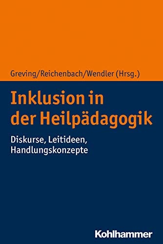 Inklusion in der Heilpädagogik Diskurse, Leitideen, Handlungskonzepte