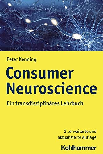 Consumer Neuroscience Ein transdisziplinäres Lehrbuch