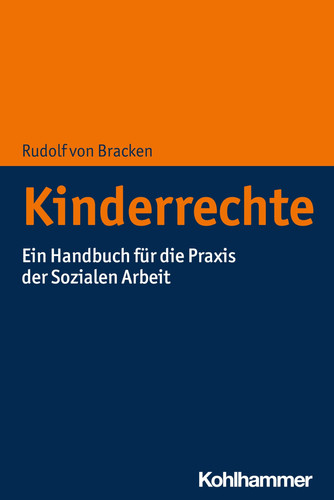 Kinderrechte ein Handbuch für die Praxis der Sozialen Arbeit