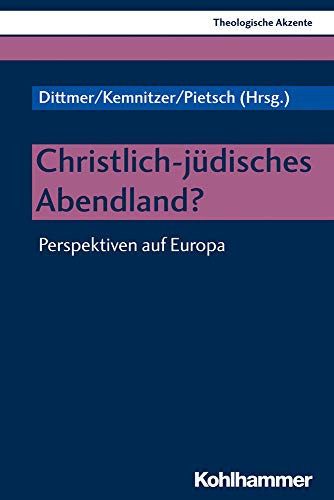 Christlich-jüdisches Abendland? Perspektiven auf Europa