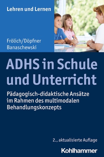 ADHS in Schule und Unterricht pädagogisch-didaktische Ansätze im Rahmen des multimodalen Behandlungskonzepts