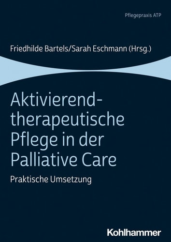 Aktivierend-therapeutische Pflege in der Palliative Care - Praktische Umsetzung